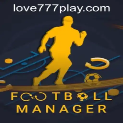 Exploring the Thrills of FootballManager with Love777 PH Login