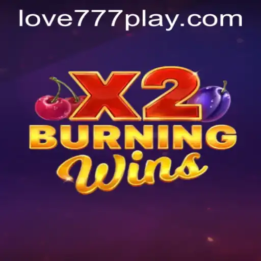 Exploring BurningWinsX2: A Thrilling Slot Experience with Love777 PH Login
