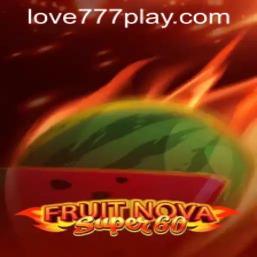 Exploring the Exciting World of FruitNovaSuper60 and Love777 PH Login